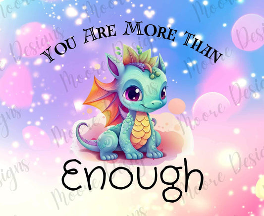You are more than Enough Dragon Wrap for 20 + 30 oz Skinny Tumblers